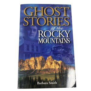 Ghost Stories of the Rocky Mountains by Barbara Smith Paperback Paranormal Folkl